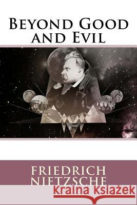 Beyond Good and Evil Friedrich Nietzsche 9781514195680 Createspace - książka