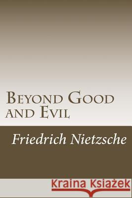 Beyond Good and Evil Friedrich Wilhelm Nietzsche Helen Zimmern 9781530602896 Createspace Independent Publishing Platform - książka