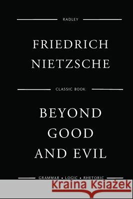 Beyond Good And Evil Nietzsche, Friedrich Wilhelm 9781540717818 Createspace Independent Publishing Platform - książka