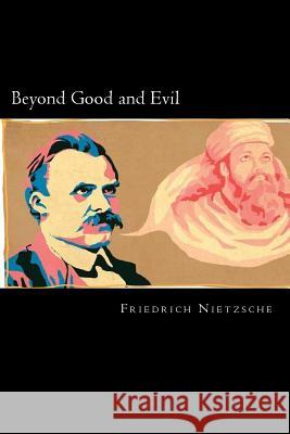 Beyond Good and Evil Friedrich Wilhelm Nietzsche 9781720322566 Createspace Independent Publishing Platform - książka