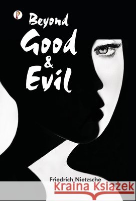 Beyond Good and Evil Friedrich Nietzsche 9788194790921 Pharos Books Private Limited - książka