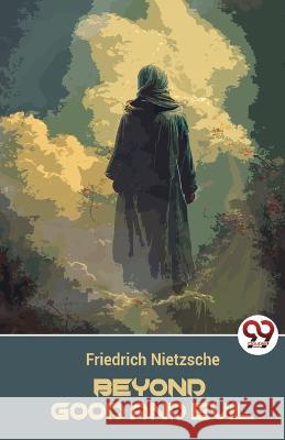 Beyond Good And Evil Friedrich Wilhelm Nietzsche   9789356563254 Double 9 Booksllp - książka