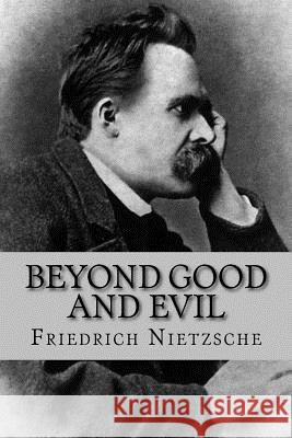 Beyond Good and Evil (English Edition) Friedrich Wilhelm Nietzsche 9781530392407 Createspace Independent Publishing Platform - książka