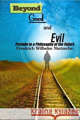 Beyond Good and Evil: Prelude to a Philosophy of the Future Friedrich Wilhelm Nietzsche Helen Zimmern Success Oceo 9781541256736 Createspace Independent Publishing Platform - książka