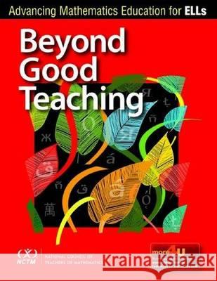 Beyond Good Teaching : Advancing Mathematics Education for ELLs    9780873536882 National Council of Teachers of Mathematics,U - książka