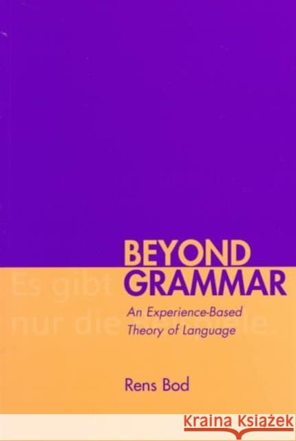 Beyond Grammar: An Experience-Based Theory of Language Rens Bod 9781575861500 Center for the Study of Language and Informat - książka