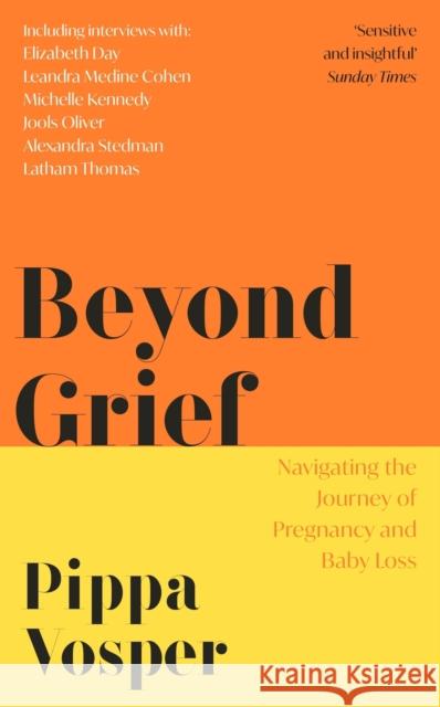 Beyond Grief: Navigating the Journey of Pregnancy and Baby Loss Pippa Vosper 9781472292018 Headline Publishing Group - książka