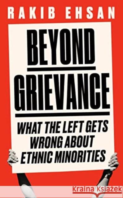 Beyond Grievance: What the Left Gets Wrong about Ethnic Minorities Rakib Ehsan 9781800751064 Swift Press - książka