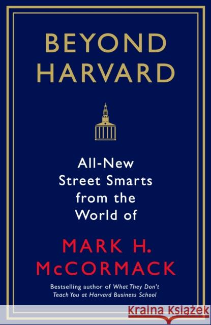 Beyond Harvard: All-new street smarts from the world of Mark H. McCormack Mark H. McCormack 9781781256992  - książka
