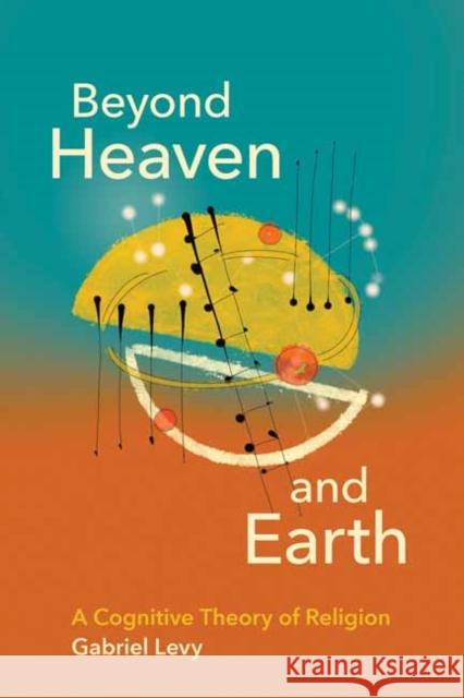 Beyond Heaven and Earth Gabriel Levy 9780262543248 MIT Press - książka