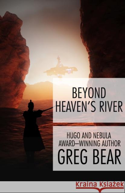 Beyond Heaven's River Greg Bear 9781497635968 Open Road Media Science & Fantasy - książka