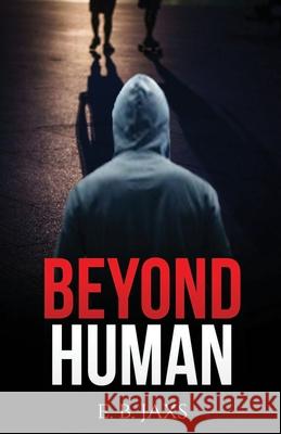 Beyond Human E B Jaxs 9781641534307 Booksmango Inc. - książka