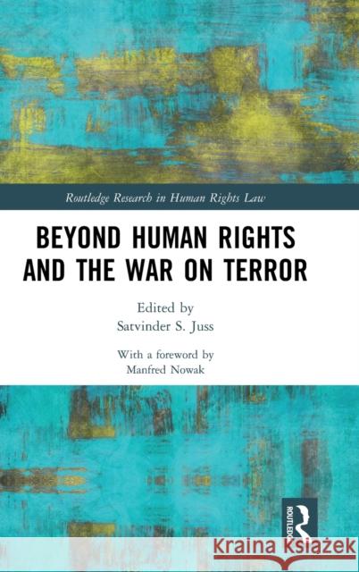 Beyond Human Rights and the War on Terror Satvinder S. Juss 9781138543775 Routledge - książka