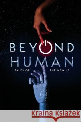 Beyond Human: Tales of the New Us Emma Beglund Jason Clor Rohan O'Duill 9781967001019 Lower Decks Press - książka