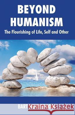 Beyond Humanism: The Flourishing of Life, Self and Other Nooteboom, B. 9780230369160 Palgrave MacMillan - książka