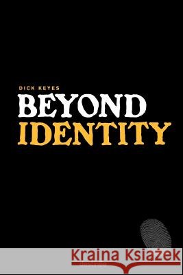 Beyond Identity Dick Keyes 9780983276814 Destinee S.A. - książka