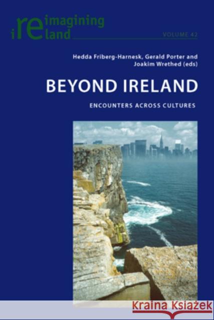 Beyond Ireland: Encounters Across Cultures Maher, Eamon 9783034302708 Peter Lang AG, Internationaler Verlag der Wis - książka