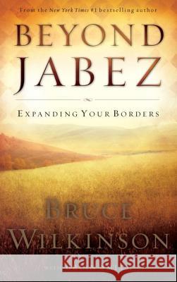 Beyond Jabez: Expanding Your Borders Wilkinson, Bruce 9781590526712 STL - książka