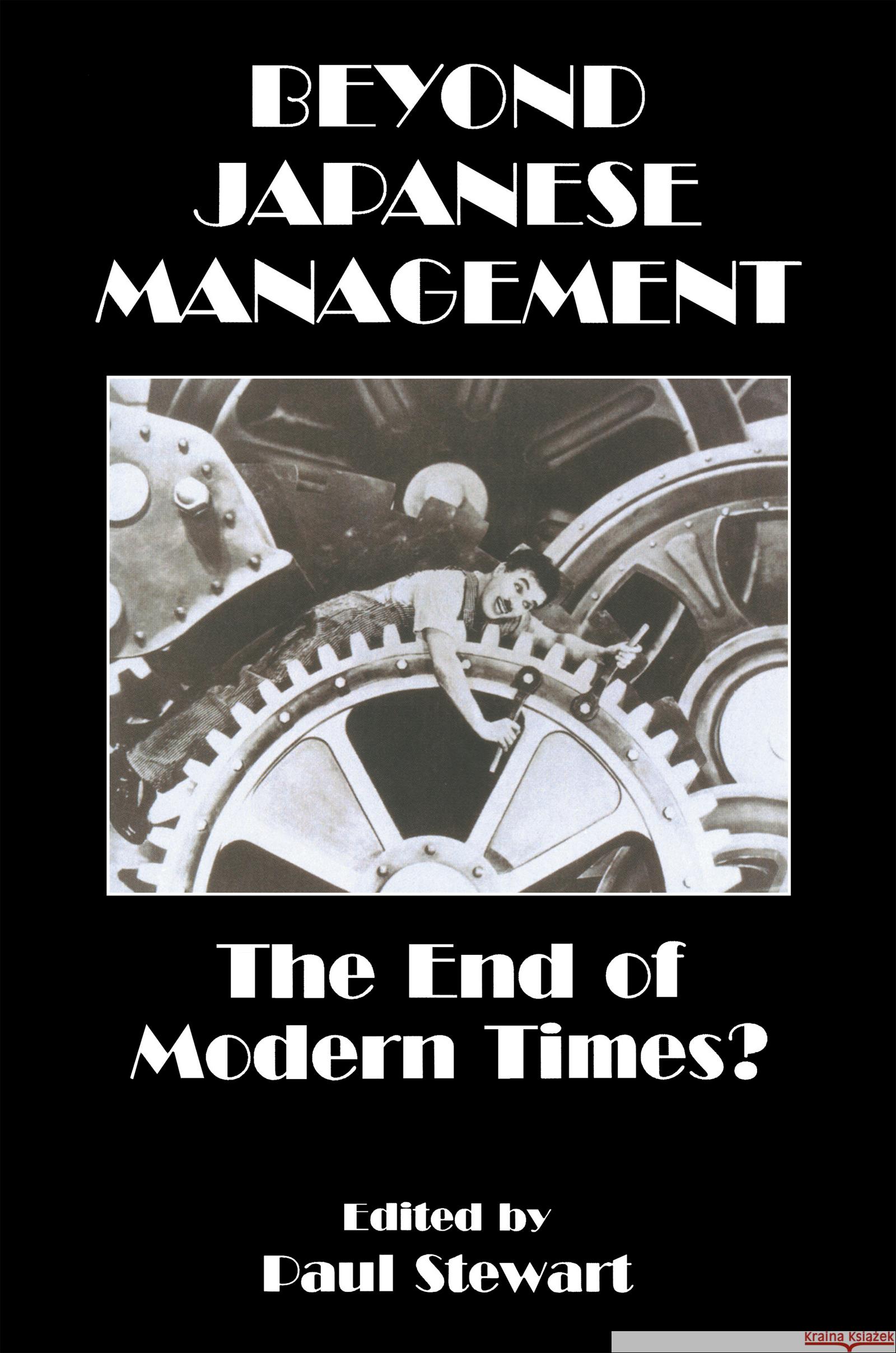 Beyond Japanese Management: The End of Modern Times? Stewart, Paul 9780714643229 Taylor & Francis - książka