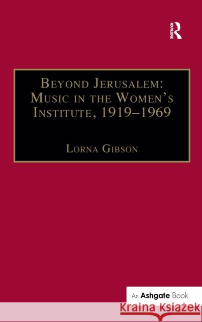 Beyond Jerusalem: Music in the Women's Institute, 1919-1969  9780754663492 Ashgate Publishing Limited - książka