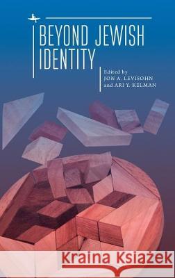 Beyond Jewish Identity Jon A. Levisohn Ari Kelman 9781644691168 Academic Studies Press - książka