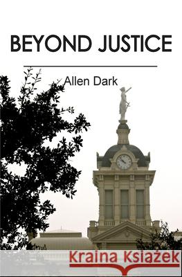 Beyond Justice Allen Dark 9781475035865 Createspace Independent Publishing Platform - książka