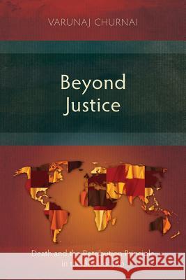 Beyond Justice: Death and the Retribution Principle in the Book of Job Varunaj Churnai 9781783684557 Langham Publishing - książka