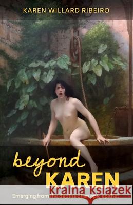 Beyond Karen: Emerging from the depths of an epic epithet Karen Willar 9781736977408 Innerfortune - książka