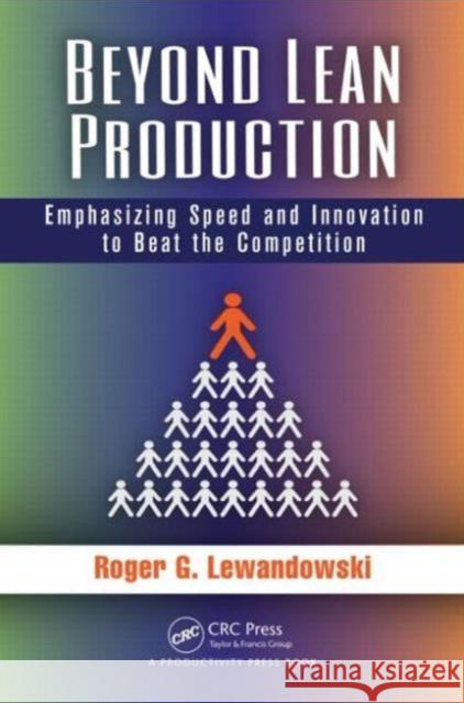 Beyond Lean Production: Emphasizing Speed and Innovation to Beat the Competition Lewandowski, Roger G. 9781482215823 Productivity Press - książka