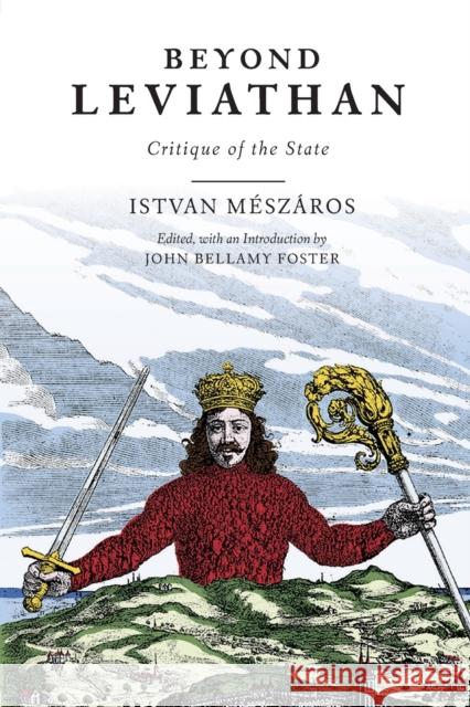 Beyond Leviathan: Critique of the State Istvan Meszaros 9781583679494 Monthly Review Press,U.S. - książka