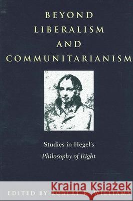 Beyond Liberalism and Communitaria: Studies in Hegel's Philosophy of Right Robert R. Williams 9780791449349 State University of New York Press - książka