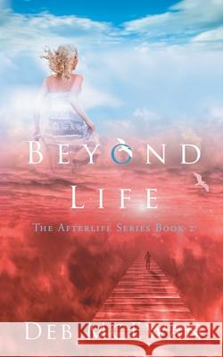 Beyond Life (The Afterlife Series Book 2) Deb McEwan 9789925763276 Cyprus Library - książka