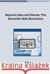 Beyond Likes and Shares: The Semantic Web Revolution Nimra 9783384259882 Tredition Gmbh