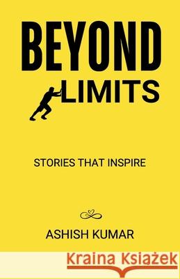 Beyond Limits: Stories That Inspire Ashish Kumar 9788197967764 Gurucool Publishing - książka