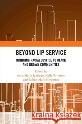 Beyond Lip Service: Bringing Racial Justice to Black and Brown Communities Santiago, Anna Maria 9781032415406 Taylor & Francis Ltd - książka