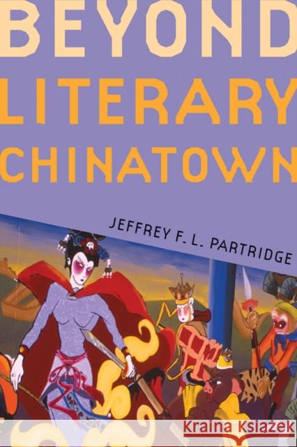 Beyond Literary Chinatown Jeffrey F. L. Partridge 9780295987064 University of Washington Press - książka