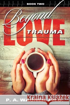 Beyond Love Trauma Paul a. Wagne 9781946743039 3rd Coast Books - książka