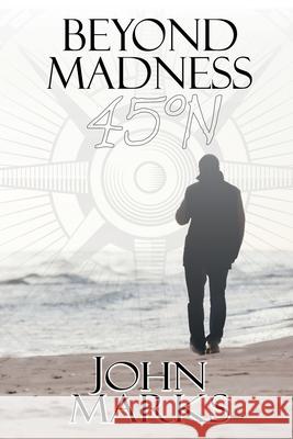 Beyond Madness 45°N Marks, John 9781612968810 Black Rose Writing - książka