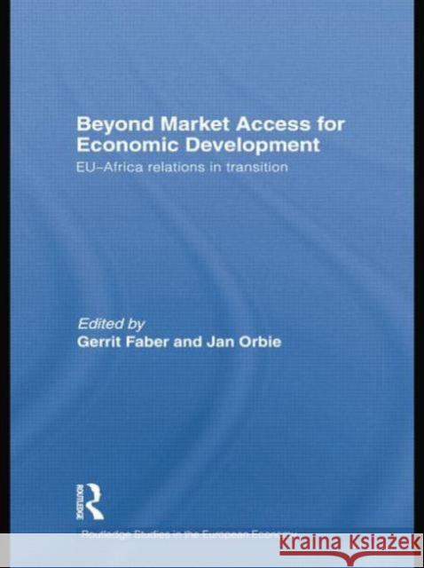 Beyond Market Access for Economic Development: Eu-Africa Relations in Transition Gerrit Faber Jan Orbie  9781138802957 Taylor and Francis - książka