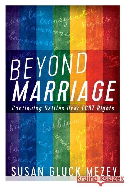 Beyond Marriage: Continuing Battles for Lgbt Rights Mezey, Susan Gluck 9781442248625 Rowman & Littlefield Publishers - książka