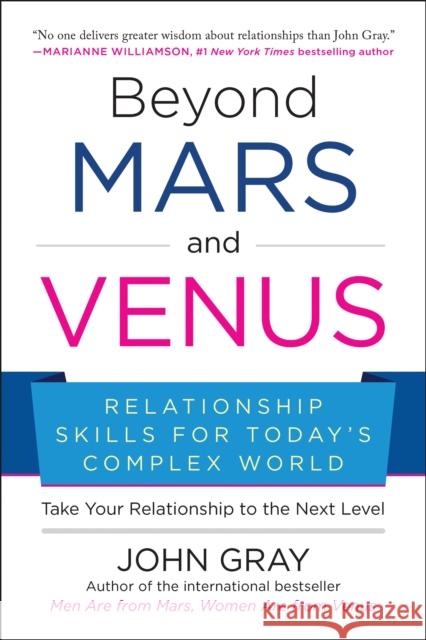 Beyond Mars and Venus: Relationship Skills for Today's Complex World John Gray 9781953295132 BenBella Books - książka