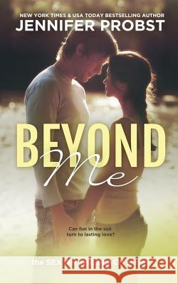 Beyond Me: Sex on the Beach Jennifer Probst 9781496129833 Createspace - książka