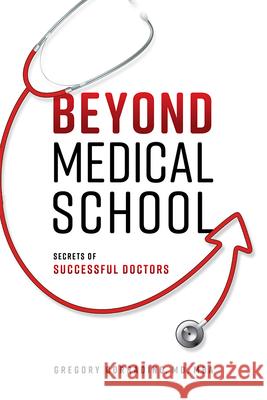 Beyond Medical School: Secrets of Successful Doctors Gregory Corradino 9781642251449 Advantage Media Group - książka