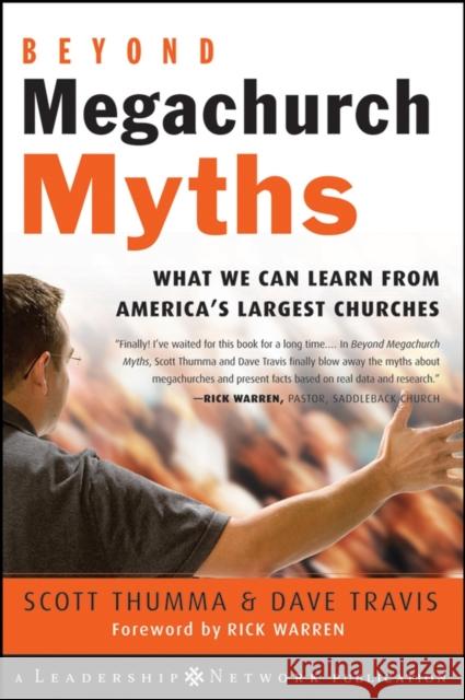 Beyond Megachurch Myths: What We Can Learn from America's Largest Churches Thumma, Scott 9780787994679 Jossey-Bass - książka