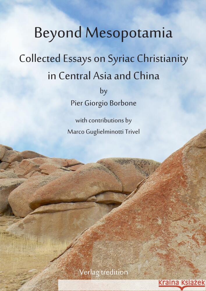 Beyond Mesopotamia. Collected Essays on Syriac Christianity in Central Asia and China Borbone, Pier Giorgio 9783384697042 tredition - książka