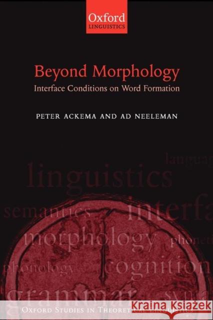 Beyond Morphology: Interface Conditions on Word Formation Ackema, Peter 9780199267293  - książka