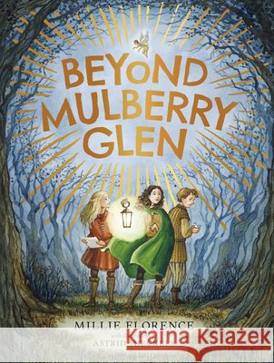 Beyond Mulberry Glen Millie Florence Astrid Sheckels 9781956393095 Waxwing Books - książka