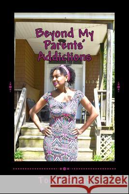 Beyond My Parents Addictions Tonia Paris 9781490481135 Createspace - książka