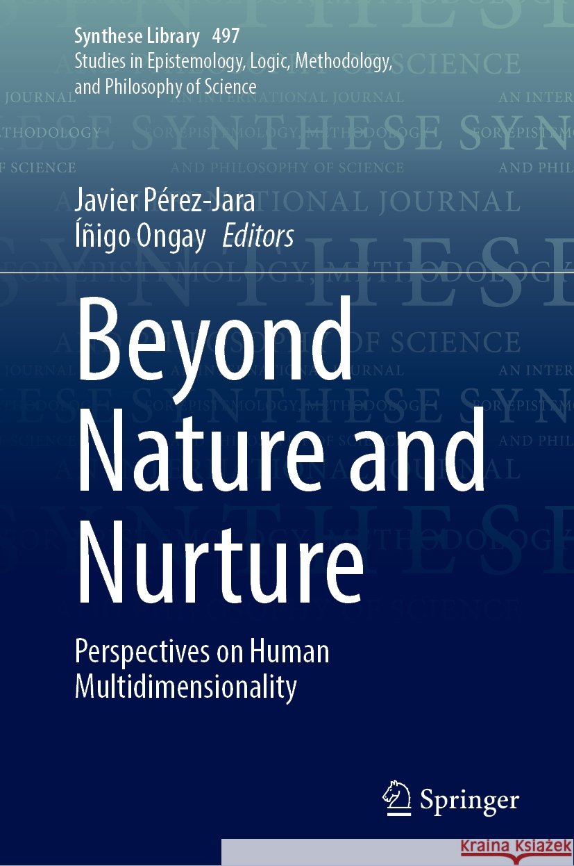 Beyond Nature and Nurture: Perspectives on Human Multidimensionality Javier Pérez-Jara, Íñigo Ongay 9783031877148 Springer International Publishing AG - książka