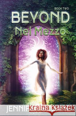 Beyond Nel Mezzo Jennifer Sloane 9781974211340 Createspace Independent Publishing Platform - książka